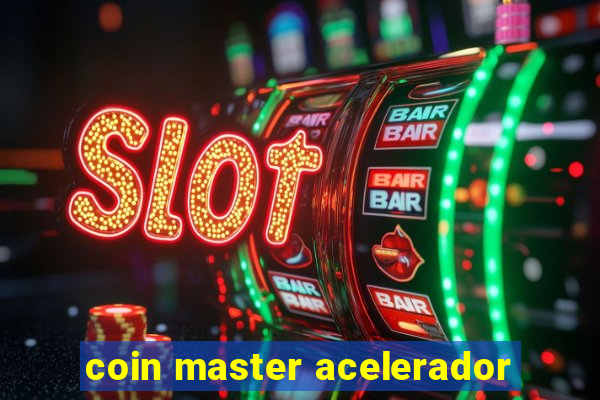 coin master acelerador